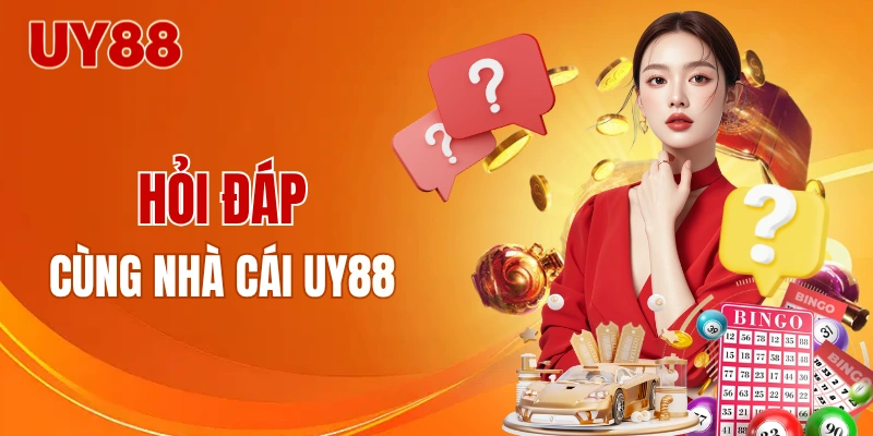 Hỏi đáp cùng nhà cái UY88 