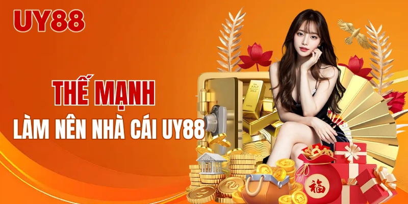 Thế mạnh làm nên thương hiệu UY88 